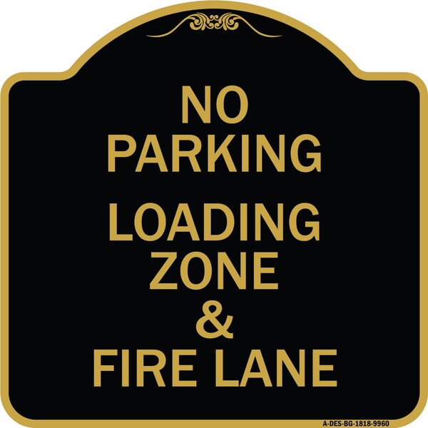Signmission Designer Series-No Parking Loading Zone & Fire Lane Black & Gold Alum, 18" x 18", BG-1818-9960 A-DES-BG-1818-9960 - main